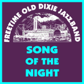 Song of the Night - Freetime Old Dixie Jazz Band