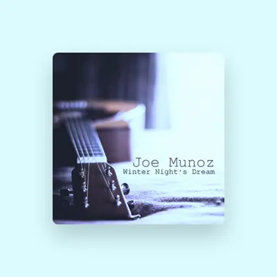 Listen to Joe Munoz, watch music videos, read bio, see tour dates & more!