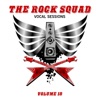 The Rock Squad: Vocal Sessions, Vol. 18