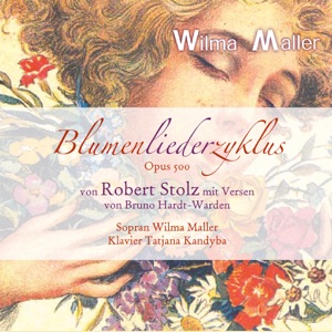 Stolz: Blumenliederzyklus, Op. 500