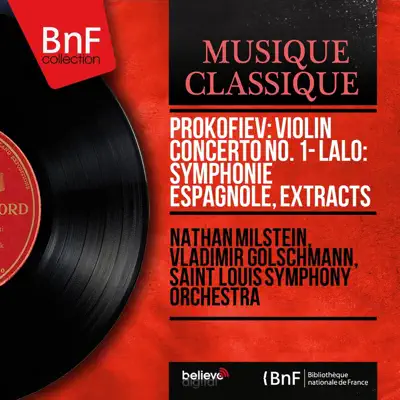 Prokofiev: Violin Concerto No. 1 - Lalo: Symphonie espagnole, Extracts (Mono Version) - Nathan Milstein Prokofiev: Violin Concerto No. 1 - Lalo: Symphonie espagnole, Extracts (Mono Version) - Nathan Milstein