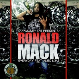Bankmoney Ent. Presents: Everyday (feat. Alibo & Jas) Ronald Mack