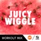 Juicy Wiggle - Boyz Boyz Boyz lyrics