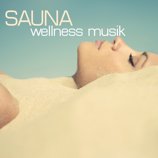 Sauna Wellness Musik - Spa Musik zur Entspannung