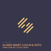 Gimme Some - Single - Alvaro Smart, Luca M & JUST2