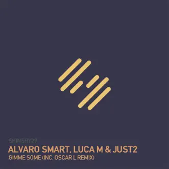 Gimme Some (Oscar L TBL Remix) by Alvaro Smart, Luca M & JUST2 song reviws