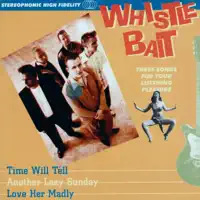 Love Her Madly — Whistle Bait