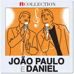 João Paulo & Daniel - iCollection - João Paulo e Daniel