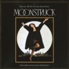 Moonstruck (Original Motion Picture Soundtrack)