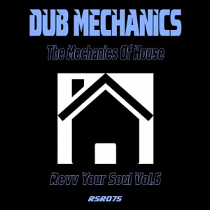 The Mechanics of House - Revv Your Soul, Vol. 6