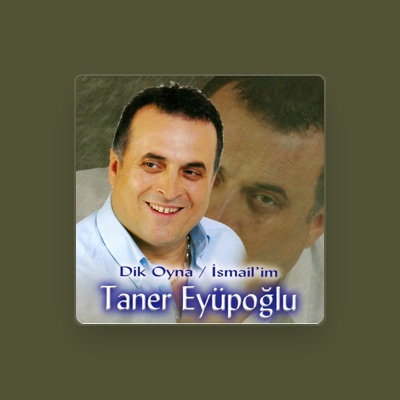 Ouça Taner Eyüpoğlu, assista a videoclipes, leia a biografia, veja as datas das turnês e mais!