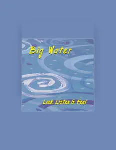 Big Waterを聴いたり、ミュージックビデオを鑑賞したり、経歴やツアー日程などを確認したりしましょう！