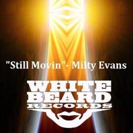 Still Movin Milty Evans