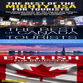 Travel Guide Box Set #19: The Best of the Mighty USA for Tourists & The Best of Canada for Tourists & English for Beginners (Unabridged)