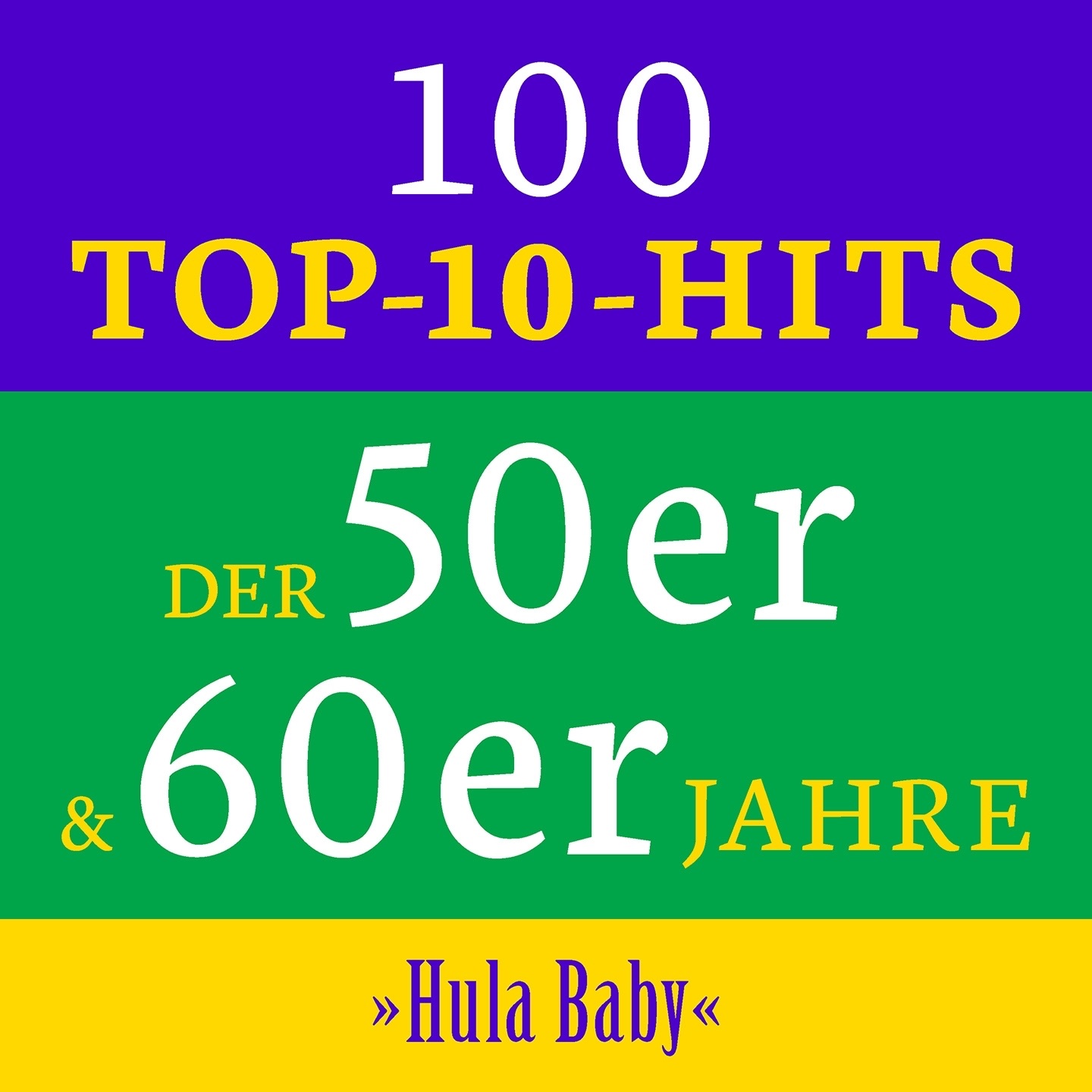 Hula Baby: 100 Top 10 Hits der 50er & 60er Jahre