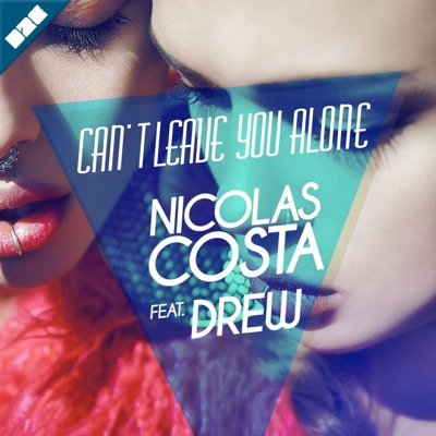 Can't Leave You Alone (feat. Drew) - Single