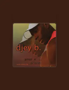 Ouve Djey B, vê vídeos de música, lê a biografia, vê as datas da digressão e muito mais!