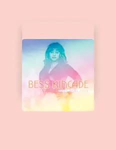 聆聽 Bess Kincade、觀看音樂影片、閱讀小傳、查看巡演日期等！