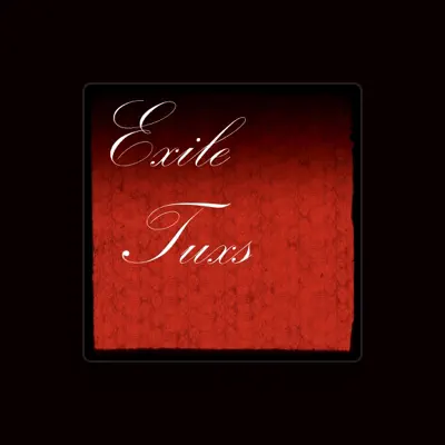 Listen to Exile Tuxs, watch music videos, read bio, see tour dates & more!