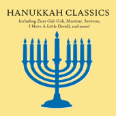 Hanukkah Classics, Including Zum Gali Gali, Maotzur, Sevivon, I Have a Little Dreidl, And More! - Various Artists