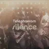 Telephantom - Silence