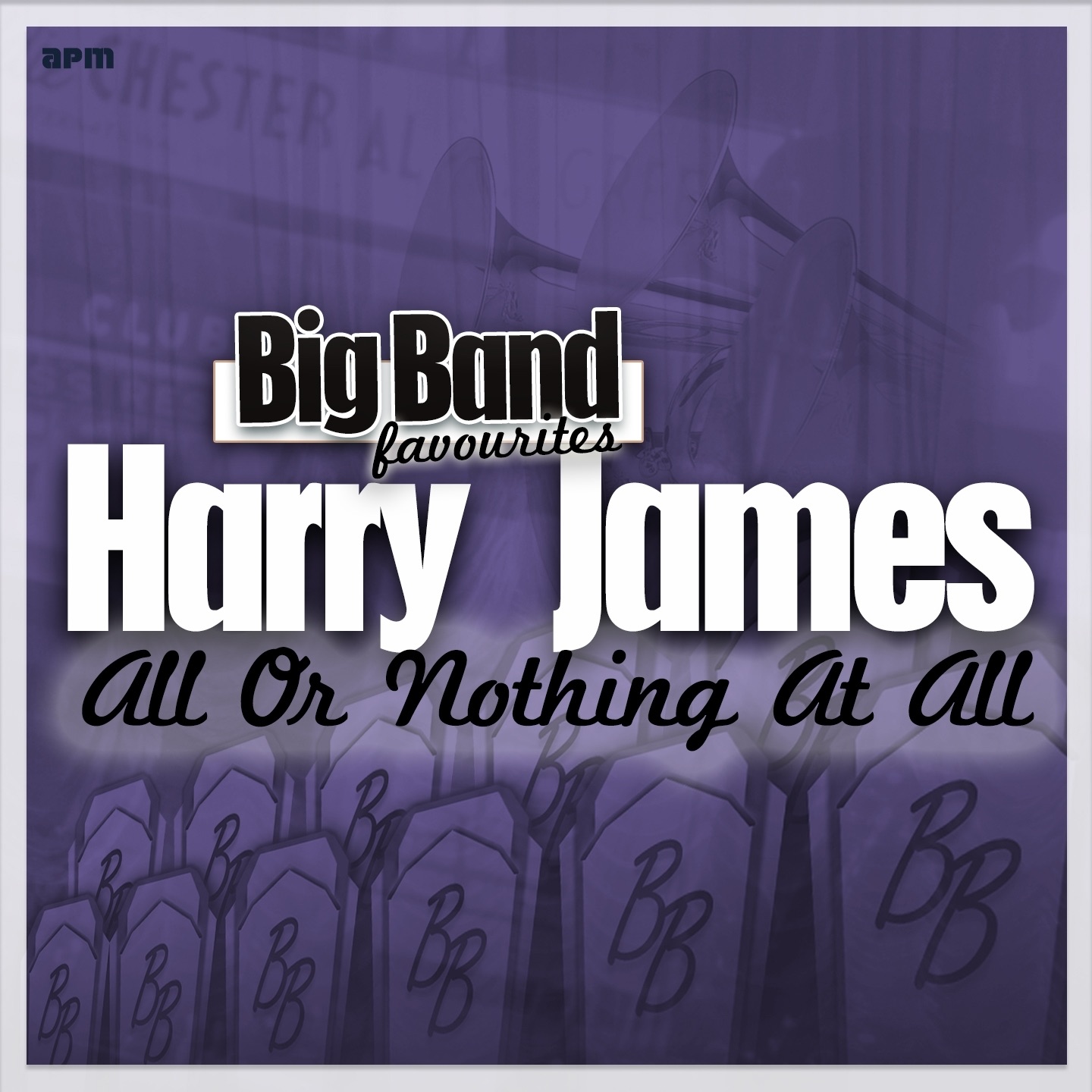 All or Nothing at All - Big Band Favourites
