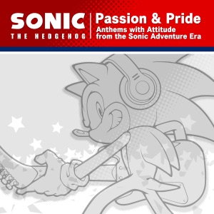 Sonic the Hedgehog "Passion & Pride" Anthems with Attitude from the Sonic Adventure Era - Instrumental Collection (Original Soundtrack)