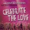 Celebrate the Love (feat. Kine L. Fossheim) - Oslo Soul Children lyrics