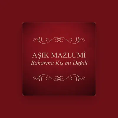 Listen to Aşık Mazlumi, watch music videos, read bio, see tour dates & more!