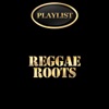 Reggae Roots Playlist