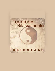 Dengarkan Oriente, Rilassamento & Benessere, tonton video musik, baca bio, lihat tanggal tur & lainnya!