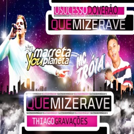 Que Mizerave Mc Troia & Marreta You Planeta