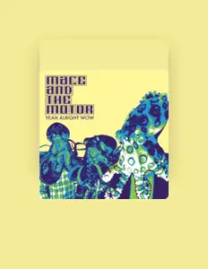 收听 Mace and The Motor、观看音乐视频、阅读小传、查看巡演日期等 ！