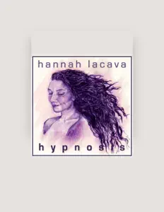 Dengarkan Hannah Lacava, tonton video musik, baca bio, lihat tanggal tur & lainnya!