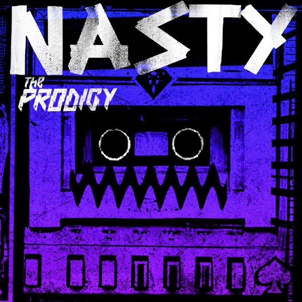 Nasty (Remixes) - Single - The Prodigy