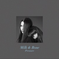 Pressure (Remixes) - Singel - Milk & Bone