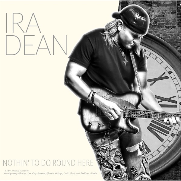 Album cover for Nothin' to Do Round Here (feat. Montgomery Gentry, Ronnie Milsap, Colt Ford, Lee Roy Parnell & Jeffrey Steele) - Single by Ira Dean