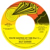 You're Wasting My Time Pt 1 / You're Wasting My Time Pt 2 - Single
