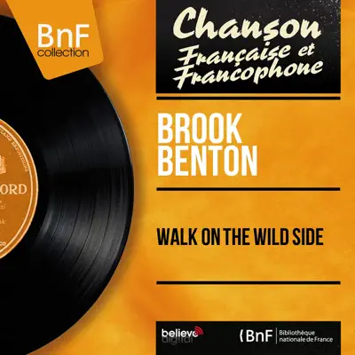 Walk on the Wild Side (Mono Version) - EP - Brook Benton Walk on the Wild Side (Mono Version) - EP - Brook Benton