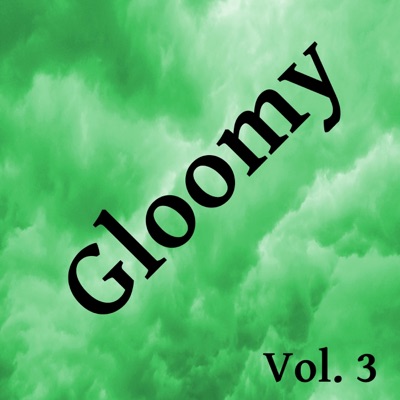 Gloomy, Vol. 3