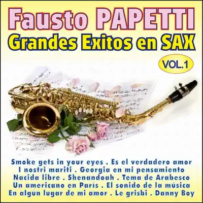Grandes Éxitos en Sax Vol 1 - Fausto Papetti Grandes Éxitos en Sax Vol 1 - Fausto Papetti