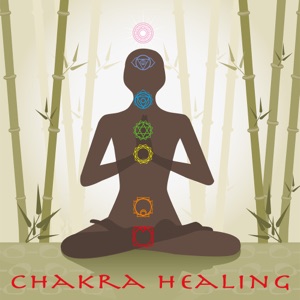 Chakra Healing – Chakra Music for Relaxation and Healing Meditation, 7 Long Songs for 7 Chakras