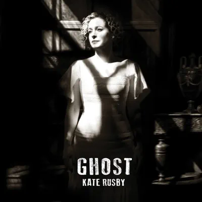 Ghost - Kate Rusby Ghost - Kate Rusby