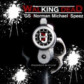 Walking Dead (feat. GS, Norman Michael & Speez) artwork