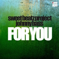 For You - Sweet Beatz Project & Johnny Bass