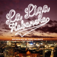 Estocolmo Se Pone Caliente (feat. Bamma B) - Single - La Liga Habanera