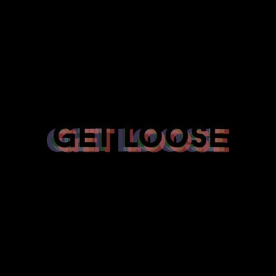 Get Loose - EP