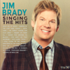 Singing the Hits - Jim Brady