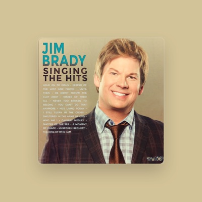 Luister naar Jim Brady, bekijk muziekvideo's, lees de bio, bekijk de tourdata, en meer!