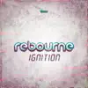 Rebourne - Ignition